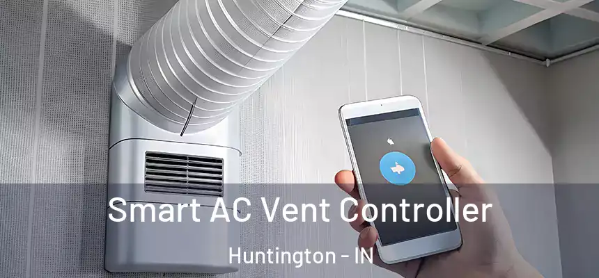 Smart AC Vent Controller Huntington - IN